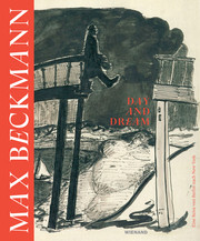 Max Beckmann: Day and Dream. Eine Reise von Berlin nach New York
