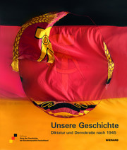 Unsere Geschichte. Diktatur und Demokratie nach 1945 - Cover