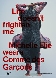 Life doesn't frighten me. Michelle Elie wears Comme des Garçons