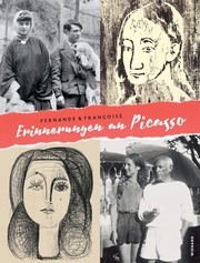 Fernande und Françoise. Erinnerungen an Picasso