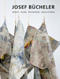 Josef Bücheler - Objekte, Bäume, Zeichnungen, Installationen