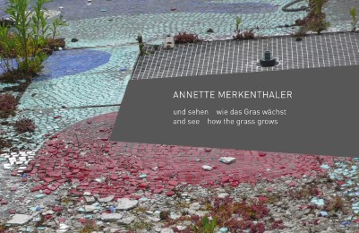 Annette Merkenthaler - und sehen wie das Gras wächst