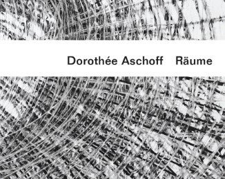 Dorothée Aschoff - Räume