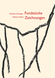 Herbert Schoppe - Robert Schad: Fundstücke - Zeichnungen - Cover