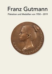 Franz Gutmann - Plaketten und Medaillen von 1950-2019 - Cover