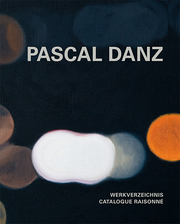 Pascal Danz - Werkverzeichnis/Catalogue Raisonné