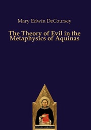 The Theory of Evil in the Metaphysics of Aquinas