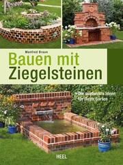 Bauen mit Ziegelsteinen - Die schönsten Ideen für Ihren Garten - Cover