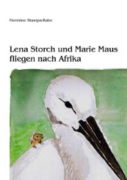 Lena Storch und Marie Maus fliegen nach Afrika