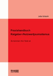 Praxishandbuch Ratgeber-/Nutzwertjournalismus