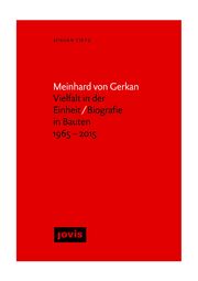 Meinhard von Gerkan - Vielfalt in der Einheit/Biografie in Bauten 1965-2015