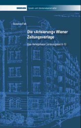 Die 'Arisierung' Wiener Zeitungsverlage