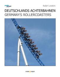 Deutschlands Achterbahnen/Germany's Rollercoasters
