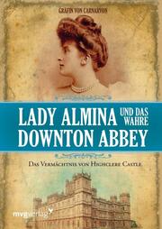 Lady Almina und das wahre Downton Abbey