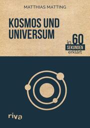 Kosmos und Universum in 60 Sekunden erklärt - Cover