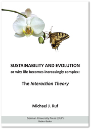 Sustainability and Evolution, or why life becomes increasingly complex: The Interaction Theory
