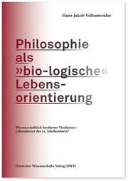 Philosophie als »bio-logische« Lebensorientierung
