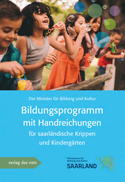 Bildungsprogramm mit Handreichung für saarländische Krippen und Kindergärten
