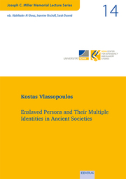 Vol. 14: Enslaved Persons and Their Multiple Identities in Ancient Societies