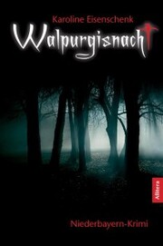 Walpurgisnacht: Niederbayern-Krimi (German Edition) - Cover