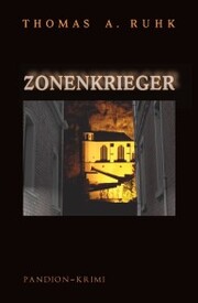 Zonenkrieger - Kriminalroman: Finn Steinmanns dritter Fall