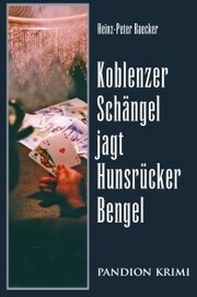 Koblenzer Schängel jagt Hunsrücker Bengel: Hunsrück-Krimi-Reihe Band II
