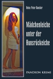 Mädchenleiche unter der Hunsrückeiche: Hunsrück-Krimi-Reihe Band III