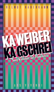 Ka Weiber, ka Gschrei (eBook)