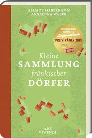 Kleine Sammlung fränkischer Dörfer - Ausgezeichnet als Deutschlands schönstes Regionalbuch 2019