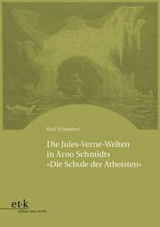 Die Jules-Verne-Welten in Arno Schmidts 'Die Schule der Atheisten'
