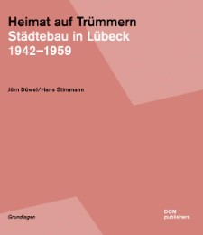 Heimat auf Trümmern - Städtebau in Lübeck - Cover