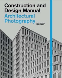 Architectural Photography - Construction and Design Manual