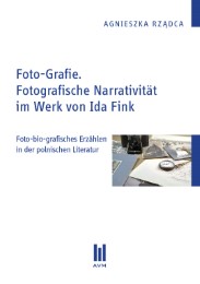 Foto-Grafie. - Fotografische Narrativität im Werk von Ida Fink
