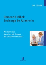 Demenz & Bibel: Seelsorge im Altenheim