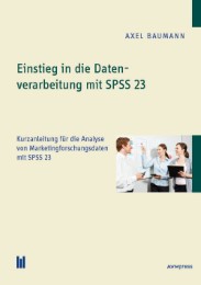 Einstieg in die Datenverarbeitung mit SPSS 23