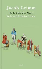 Rede über das Alter/Rede auf Wilhelm Grimm