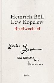 Heinrich Böll - Lew Kopelew: Briefwechsel