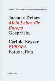 Jacques Delors: Mein Leben für Europa/Carl de Keyzer: Europa