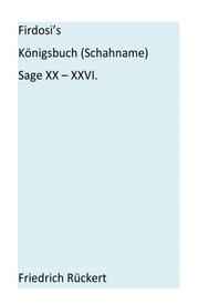 Firdosi's Königsbuch (Schahname) Sage XX-XXVI