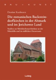 Die romanischen Backsteindorfkirchen in der Altmark und im Jerichower Land