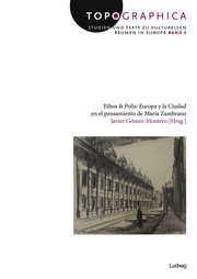 Ethos & Polis: Europa y la Ciudad en el pensamiento de María Zambrano
