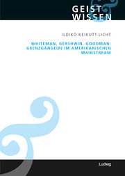 Whiteman, Gershwin, Goodman: Grenzgänge(r) im amerikanischen Mainstream