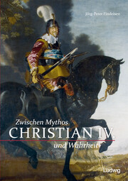 Christian IV.- Zwischen Mythos und Wahrheit - Cover