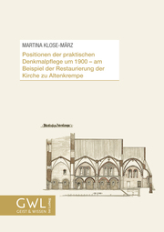 Positionen der praktischen Denkmalpflege um 1900 - Am Beispiel der Restaurierung der Kirche zu Altenkrempe