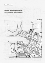 Andreas Schlüter architectus - Werkverzeichnis in Zeichnungen