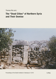 The 'Dead Cities' of Northern Syria and Their Demise