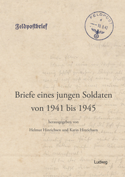 Briefe eines jungen Soldaten 1941 bis 1945
