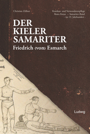 Der Kieler Samariter Friedrich (von) Esmarch (1823-1908)