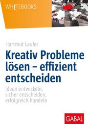 Kreativ Probleme lösen - effizient entscheiden - Cover