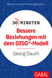 30 Minuten Bessere Beziehungen mit dem DISG-Modell